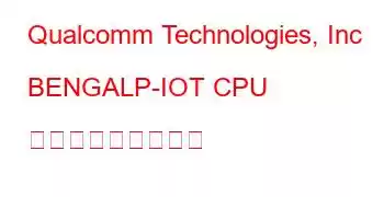 Qualcomm Technologies, Inc BENGALP-IOT CPU ベンチマークと機能